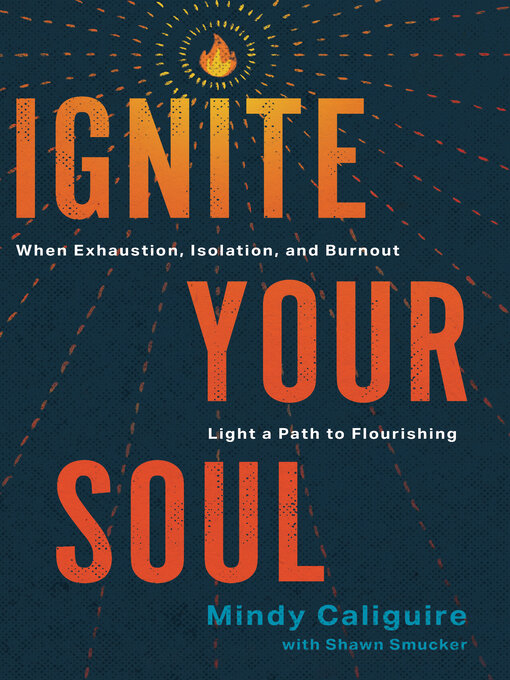 Title details for Ignite Your Soul by Mindy Caliguire - Available
